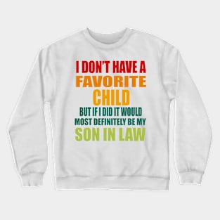 I DON'T HAVE A FAVORITE CHILD Crewneck Sweatshirt